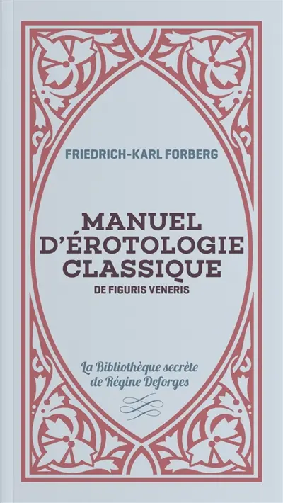 Manuel d'érotologie classique. De figuris veneris