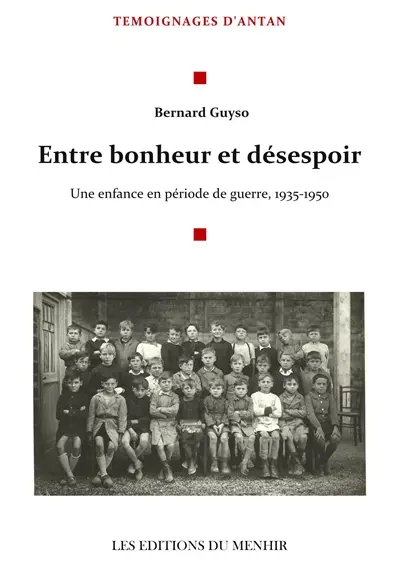 Entre bonheur et désespoir : une enfance en période de guerre, 1935-1950