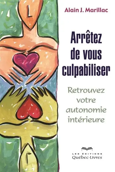 Arrêtez de vous culpabiliser : retrouvez votre autonomie intérieure