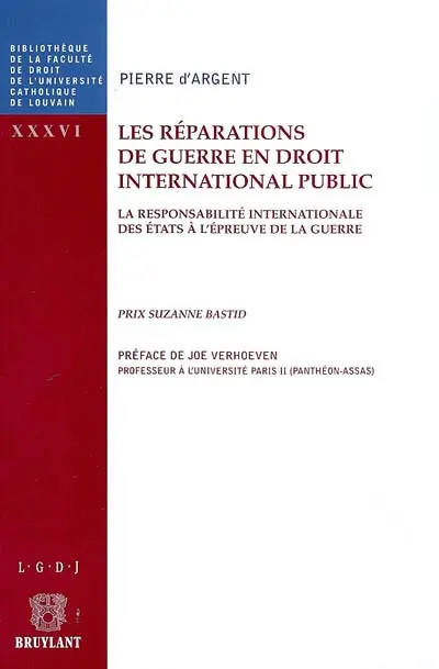 Les réparations de guerre en droit international public : la responsabilité internationale des Etats à l'épreuve de la guerre