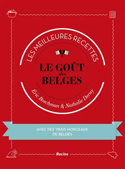 Le goût des Belges : les meilleures recettes