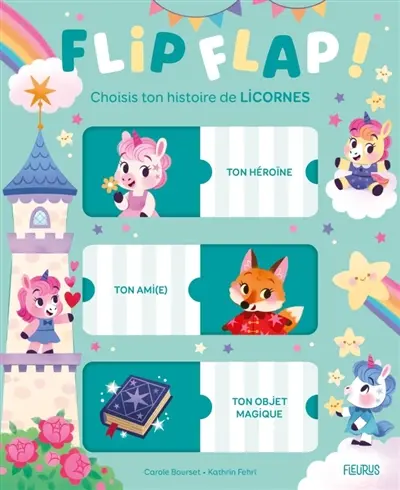Flip flap ! : choisis ton histoire de licornes