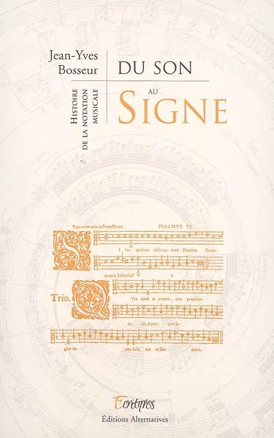 Du son au signe : histoire de la notation musicale