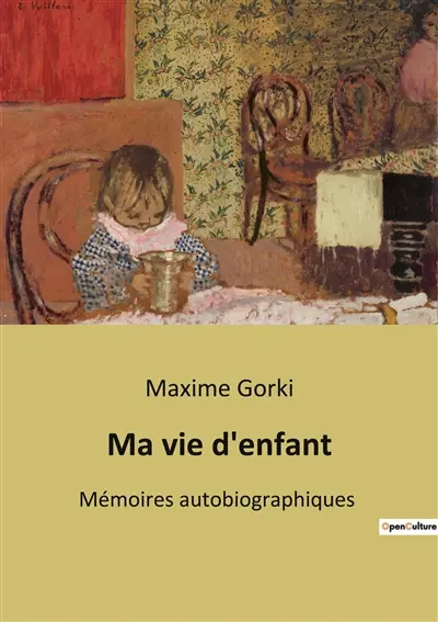 Ma vie d'enfant : Mémoires autobiographiques