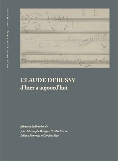 Claude Debussy d'hier à aujourd'hui