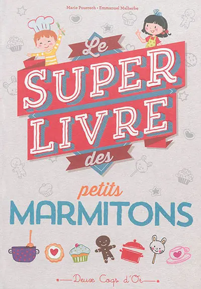 Le super livre des petits marmitons