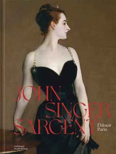 John Singer Sargent : éblouir Paris