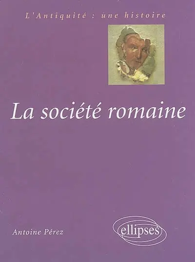 La société romaine : des origines à la fin du Haut-Empire
