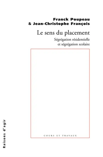 Le sens du placement : ségrégation résidentielle et ségrégation scolaire