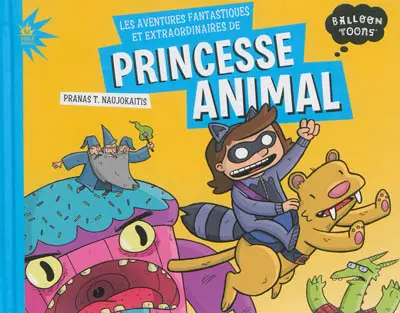 Les aventures fantastiques et extraordinaires de princesse Animal