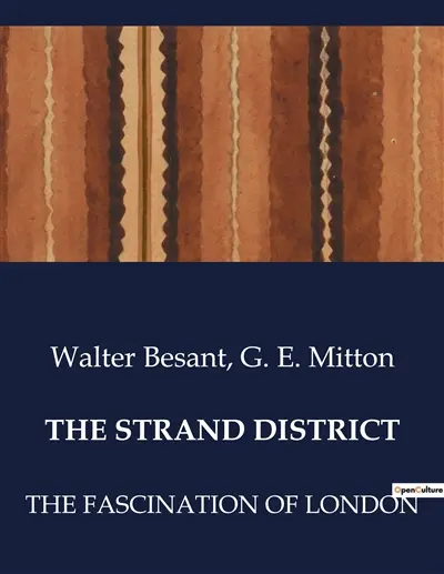 THE STRAND DISTRICT : Exploring the Historical and Cultural Landscape of London's Strand District