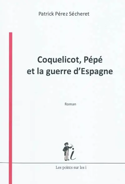 Coquelicot, Pépé et la guerre d'Espagne