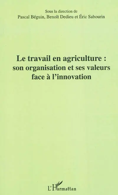 Le travail en agriculture : son organisation et ses valeurs face à l'innovation