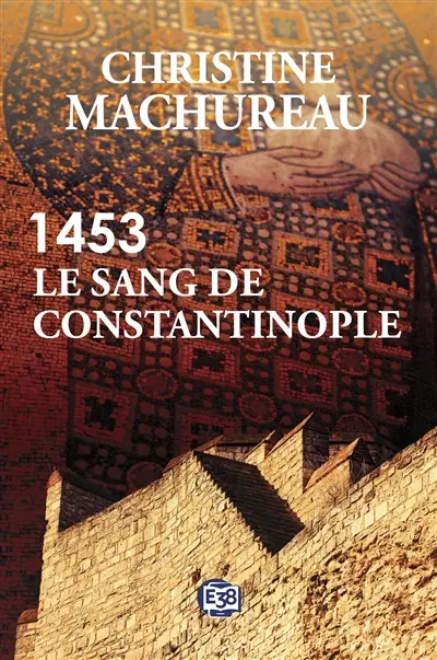 1453 : le sang de Constantinople