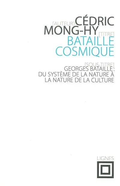 Bataille cosmique : Georges Bataille : du système de la nature à la nature de la culture