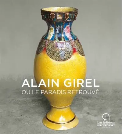 Alain Girel ou Le paradis retrouvé