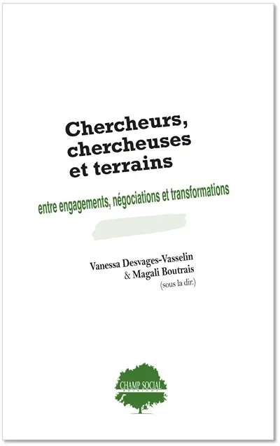 Chercheurs, chercheuses et terrains : entre engagements, négociations et transformations