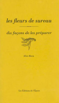 Les fleurs de sureau : dix façons de les préparer