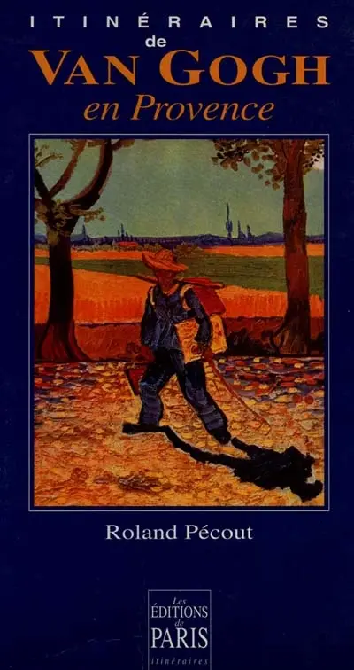 Itinéraires de Van Gogh en Provence