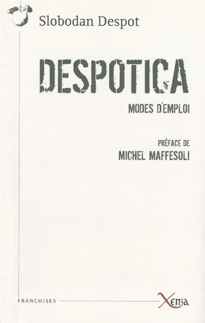 Despotica : modes d'emploi
