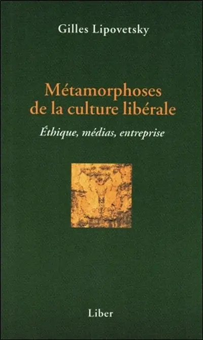 Métamorphoses de la culture libérale : éthique, médias, entreprise