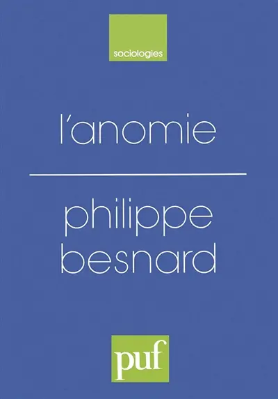 L'Anomie, ses usages et ses fonctions dans la discipline sociologique depuis Durkheim