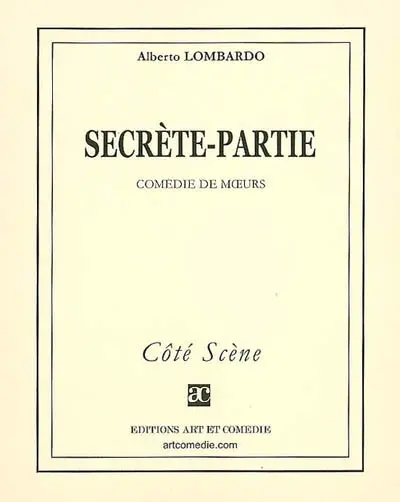 Secrète-partie : comédie de moeurs