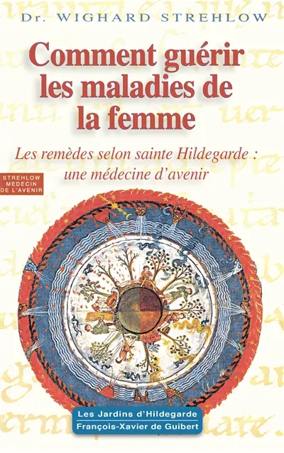 Les maladies de la femme : comment guérir les maladies féminines : Hildegarde de Bingen