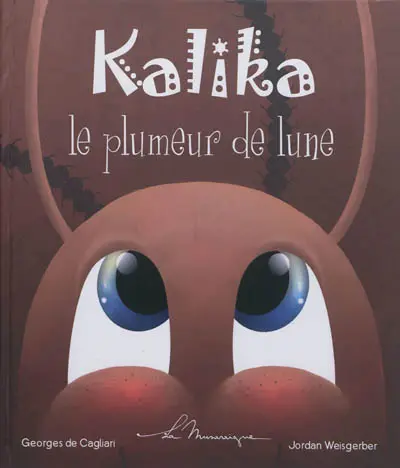Kalika : le plumeur de lune : conte pour enfants