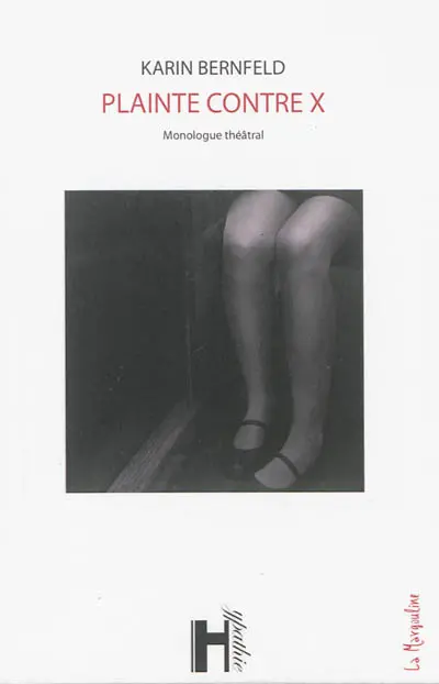 Plainte contre X : monologue théâtral