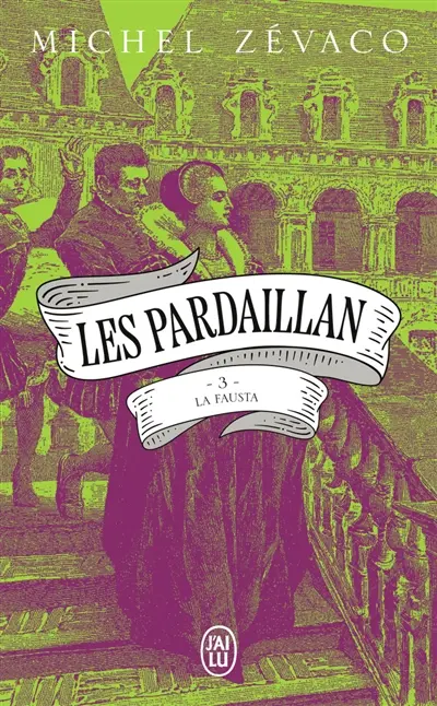 Les Pardaillan. Vol. 3. La Fausta