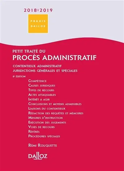 Petit traité du procès administratif 2018-2019 : contentieux administratif, juridictions générales et spéciales