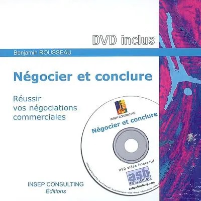 Négocier et conclure : réussir vos négociations commerciales