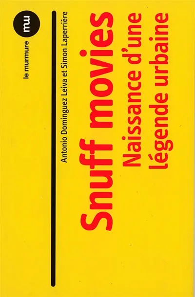 Snuff movies : naissance d'une légende urbaine