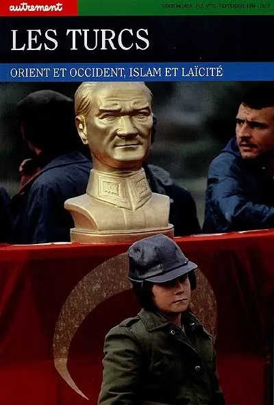 Les Turcs : Orient et Occident, islam et laïcité