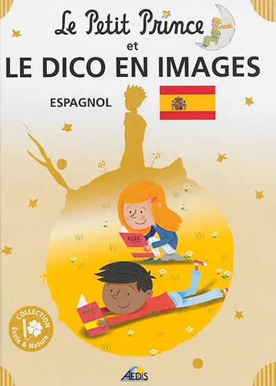 Le Petit Prince et le dico en images : espagnol