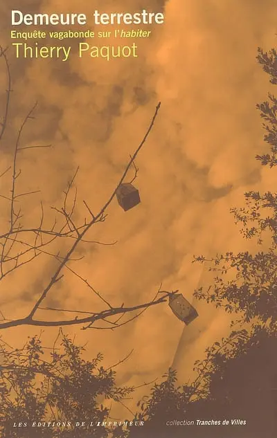 Demeure terrestre : enquête vagabonde sur l'habiter