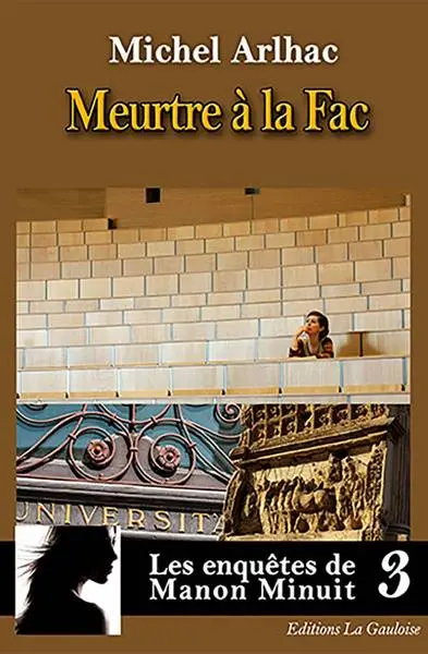 Les enquêtes de Manon Minuit. Vol. 3. Meurtre à la fac