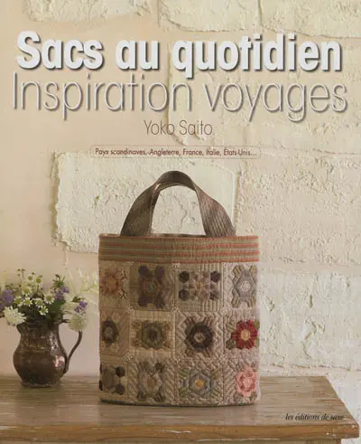 Sacs au quotidien : inspiration voyages : Pays scandinaves, Angleterre, France, Italie, Etats-Unis...