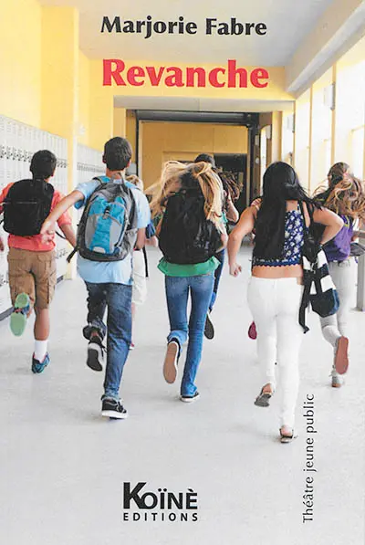 Revanche : pièce de théâtre jeunesse