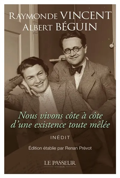 Nous vivons côte à côte d'une existence toute mêlée : 1927-1957