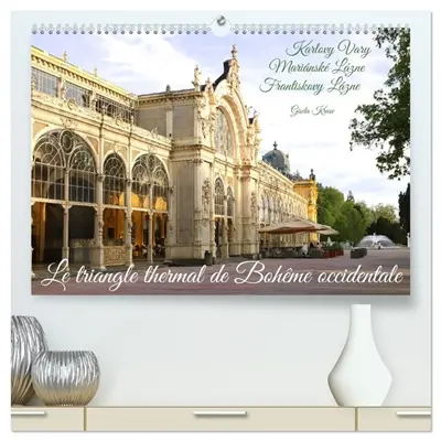 Le triangle thermal de Bohême occidentale (Calendrier mural 2026 DIN A2 vertical) calendrier de bureau : Des stations thermales enchanteresses dans l'ouest de la République tchèque