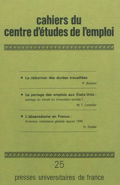 La réduction des durées travaillées. Le partage des emplois aux Etats-Unis : partage du travail ou innovation sociale. L'absentéisme : évolution statistique globale depuis 1945