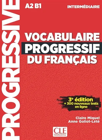 Vocabulaire progressif du français : A2-B1 intermédiaire : + 300 nouveaux tests en ligne