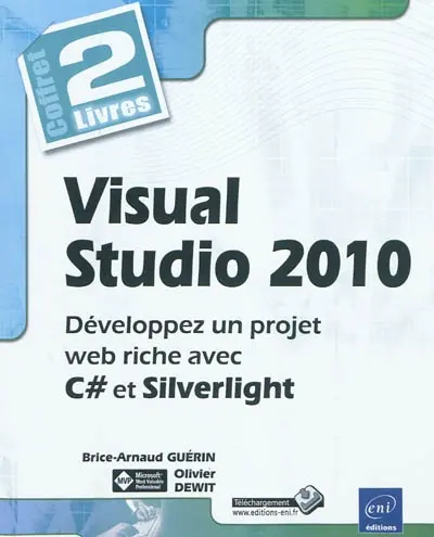 Visual Studio 2010 : développez un projet Web riche avec C # et Silverlight : coffret 2 livres