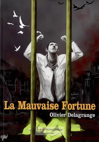 La mauvaise fortune : récit d'un épisode occulté de la Seconde Guerre mondiale