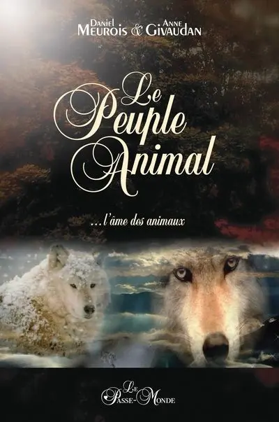 Le peuple animal : l'âme des animaux