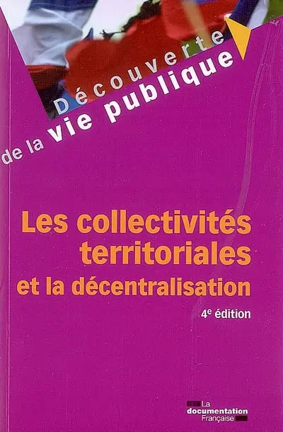 Les collectivités territoriales et la décentralisation