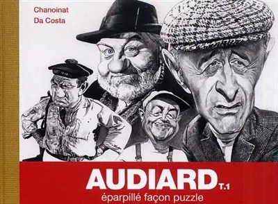 Audiard : éparpillé façon puzzle. Vol. 1