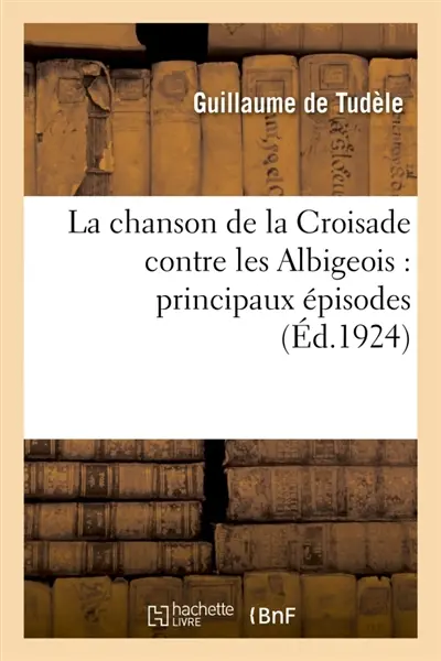 La chanson de la Croisade contre les Albigeois : principaux épisodes